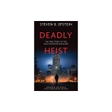 Deadly Heist: The True Story of the Mile High Bank Massacre