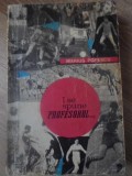 I se spune Profesorul... - Marius Popescu, Editura Militara 1969, Carte Sport, Coperta Necartonata