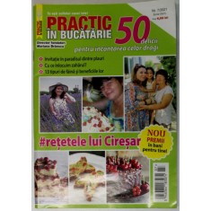 REVISTA &#039; PRACTIC IN BUCATARIE &#039; , 50 DELICII PENTRU INCANTAREA CELOR DRAGI , NR. 7 , 2021