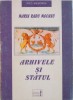 ARHIVELE SI STATUL. STUDIU EPISTEMOLOGIC de MARIN RADU MOCANU 2000