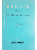 Eschil - Persii. Cei sapte contra Thebei (Editia: 1960)