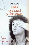 Lumea ca spoială și &icirc;mpovărare. Teatru, trei piese pentru ușurare &ndash; Dan Alexe