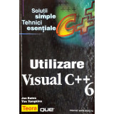 Carte Jon Bates, Tim Tompkins - Utilizare Visual C++ 6