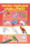 Hogyan rajzoljunk haziallatokat. Cum sa desenam animale de companie