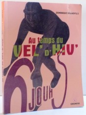 AU TEMPS DU VEL&#039; D&#039;HIV de DOMINIQUE GRANDFILS , 2014