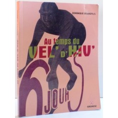 AU TEMPS DU VEL&#039; D&#039;HIV de DOMINIQUE GRANDFILS , 2014