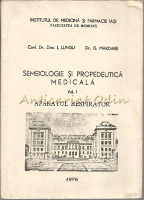 Semeiologie Si Propedeutica Medicala - I. Lungu, G. Mardare foto