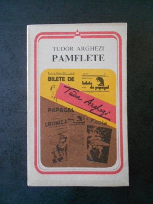 TUDOR ARGHEZI - PAMFLETE foto