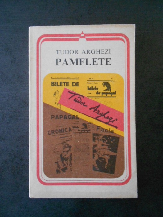 TUDOR ARGHEZI - PAMFLETE