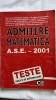 ADMITERE MATEMATICĂ A.S.E. - 2001 TESTE GRILA DE AUTOEVALUAREA