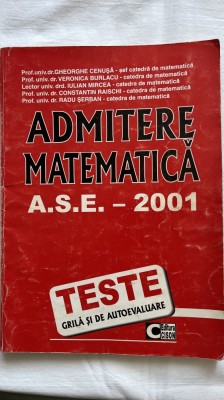 ADMITERE MATEMATICĂ A.S.E. - 2001 TESTE GRILA DE AUTOEVALUAREA foto