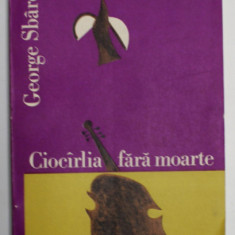 CIOCARLIA FARA MOARTE , GRIGORAS DINICU SI BUCURESTIUL LAUTARILOR DE ALTADATA de GEORGE SBARCEA , 1970 , DEDICATIE *