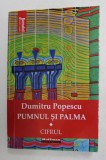 PUMNUL SI PALMA - CARTEA INTAI - CIFRUL de DUMITRU POPESCU , 2021