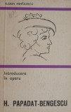Introducere in opera lui H. Papadat-Bengescu &ndash; Florin Mihailescu (coperta putin uzata)