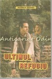 Ultimul Refugiu - Warwick Deeping, Editura Cristian&amp;Co, 1992, Roman Beletristica, 230 pagini, Limba Romana
