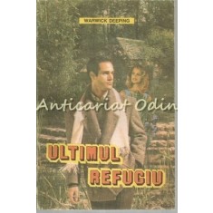 Ultimul Refugiu - Warwick Deeping
