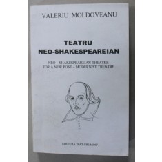 TEATRU NEO - SHAKESPEAREIAN de VALERIU MOLDOVEANU , 2003 , DEDICATIE *