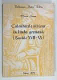 CALENDARELE SIBIENE IN LIMBA GERMANA ( SECOLELE XVII - XX ) de MIRCEA AVRAM , 1979