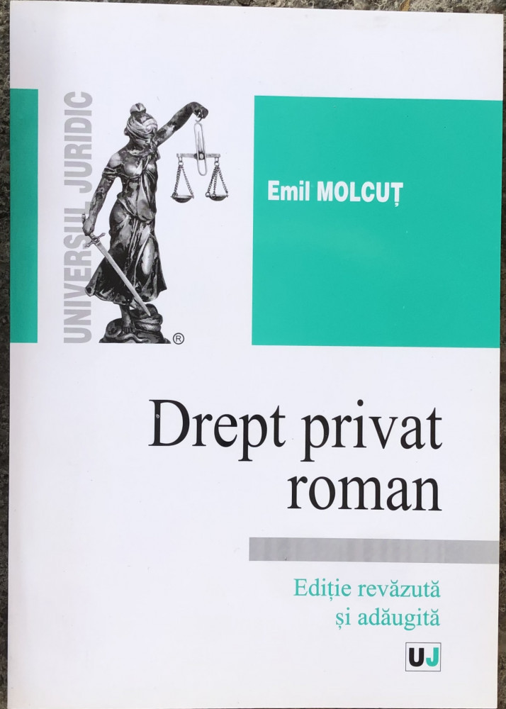 DREPT PRIVAT ROMAN ED. REVIZUITA SI ADAUGITA de EMIL MOLCUT , Bucuresti  2006 | Okazii.ro