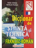 Radu Titeica - Dictionar de stiinta si tehnica francez-roman (Editia: 2002)