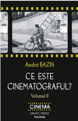 Ce este cinematograful? Volumul II &amp;ndash; Andre Bazin foto