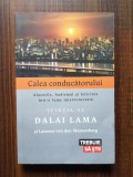 Dalai Lama - Calea conducatorului. Afacerile, budismul si fericirea...