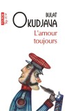 L Amour Toujours (Top 10), Bulat Okudjava - Editura Polirom