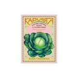 Kapusta: Vegetable-Forward Recipes from Eastern Europe