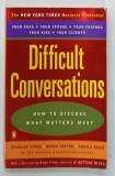 DIFFICULT CONVERSATIONS , HOW TO DISCUSS WHAT MATTERS MOST by DOUGLAS STONE ... SHEILA HEEN , 2000