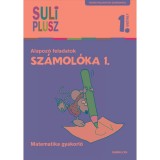 Sz&aacute;mol&oacute;ka 1. - Alapoz&oacute; feladatok - Matematika gyakorl&oacute; - Bencze Mariann