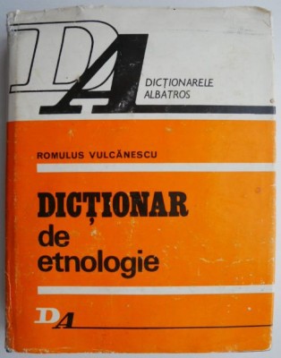 Dictionar de etnologie &amp;ndash; Romulus Vulcanescu foto