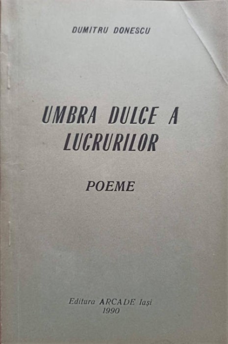 UMBA DULCE A LUCRURILOR. POEME-DUMITRU DONESCU-246776