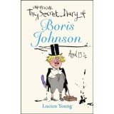 The Secret Diary of Boris Johnson Aged 13 1/4 - Lucien Young, 2019