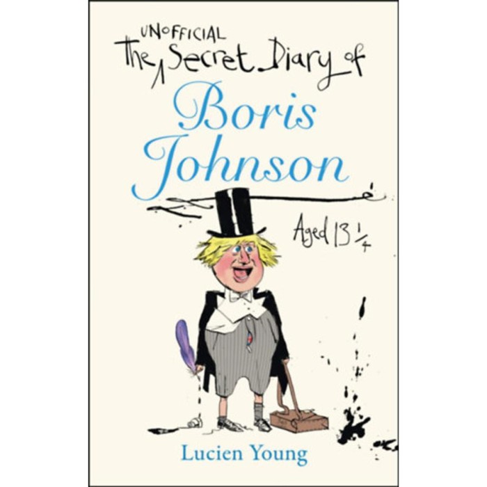 The Secret Diary of Boris Johnson Aged 13 1/4 - Lucien Young