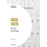 Vazul tactil. Dincolo de atingere. Volumul 48. Descopera Neurostiinta - Tomas Ortiz