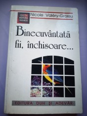 Binecuvantata fii, inchisoare... - Nicole Valery-Grossu foto