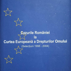 CAZURILE ROMANIEI LA CURTEA EUROPEANA A DREPTURILOR OMULUI. SELECIUNI 1998-2004-C. BIRSAN