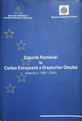 CAZURILE ROMANIEI LA CURTEA EUROPEANA A DREPTURILOR OMULUI. SELECIUNI 1998-2004-C. BIRSAN foto