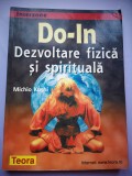 Do-In Dezvoltare fizica si spirituala - Michio Kushi, Teora 2005, 244 pagini