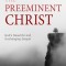 The Preeminent Christ