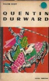 Roman Quentin Durward - Walter Scott, Editura Tineretului, Colectia Cutezatorii, An 1966, 570 Pagini