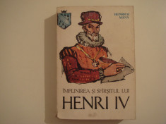 Implinirea si sfarsitul lui Henri IV - Heinrich Mann 1963 foto