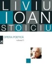 Opera poetica. Volumul III/Liviu Ioan Stoiciu