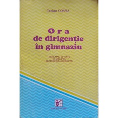 Ora De Dirigentie In Gimnaziu - Traian Cosma ,554984