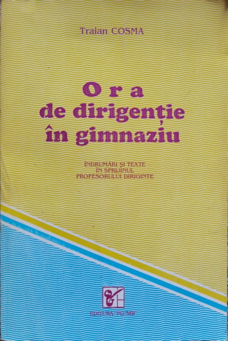 Ora De Dirigentie In Gimnaziu - Traian Cosma , C545