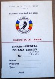 O.222 ROMANIA MINISTERUL TURISMULUI I.A.P.I.T. SCOALA DE SCHI SKISCHULE PASS SINAIA PREDEAL POIANA BRASOV NR. 04559