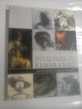 Cumpara ieftin INTALNIRE CU REMBRANDT * 400 de ani de la nasterea artistului (pictura, desen gravura) - coordonator catalog Dana Crisan - Muzeul Nati