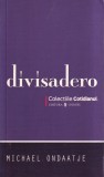 Michael Ondaatje - Divisadero