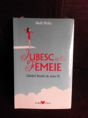 Iubesc sa fiu femeie, ghidul femeii de nota 10 - Hedi Hoka