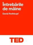 Cumpara ieftin Intrebarile de maine. Seria Ted/David Rothkopf